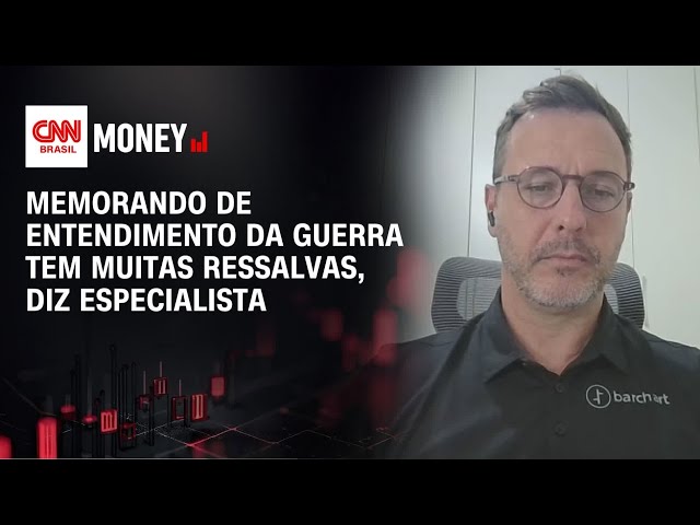 Memorando de entendimento da guerra tem muitas ressalvas, diz especialista | ABERTURA DE MERCADO