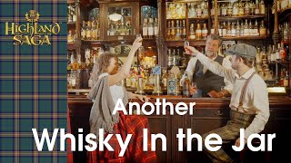 Another Whisky In The Jar | Highland Saga | Scottish Bagpipe Version [Official Video]