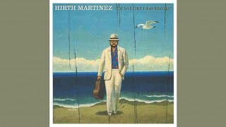 HIRTH MARTINEZ - THESE DAYS
