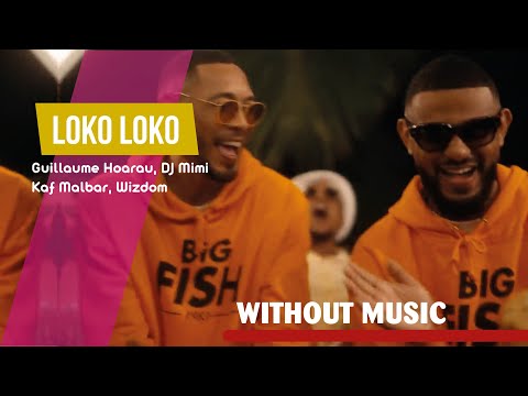 Guillaume Hoarau , Kaf Malbar , Wizdom , DJ Mimi - Loko Loko (Without Music)