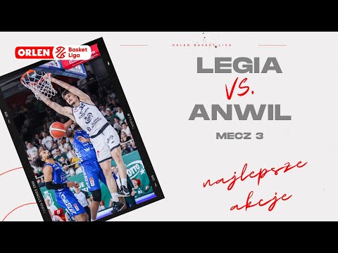 Półfinał 3. mecz | Legia - Anwil - najlepsze akcje