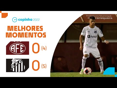 DEU PEIXÃO! | FERROVIÁRIA 0 (4) x (5) 0 SANTOS | MELHORES MOMENTOS | TERCEIRA FASE | COPINHA 2022