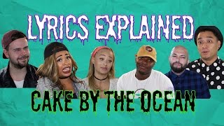 LYRICS EXPLAINED | CAKE BY THE OCEAN | DNCE | Episode 2