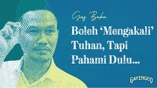Gus Baha: ’Mengakali’ Tuhan?! Saleh Dulu
