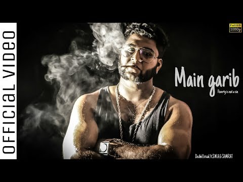 SWAG SAMRAT Main Garib - Hindi musical rap album - DECIBEL LYRICAL Ft. S.W.A.G SAMRAT