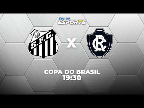 SANTOS X REMO - AO VIVO | COPA DO BRASIL – 01/08/2026