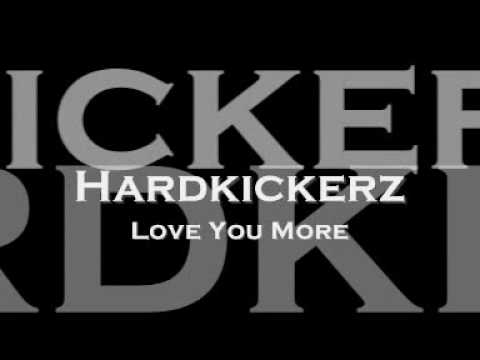 Hardkickerz - Love You More
