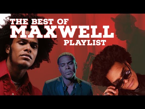 MAXWELL GREATEST HITS | THE VERY BEST PLAYLIST - MIX | NEO SOUL | SMOOTH SOULFUL R&B | RNB Slow Jams