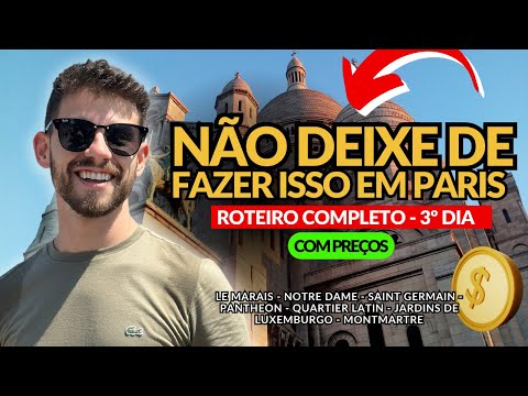 O QUE FAZER EM PARIS? |  Roteiro do 3º dia - Montmartre, Notre Dame, Pantheon, Le Marais e mais