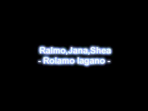 Jana,Shea,Ralmo - Rolamo lagano