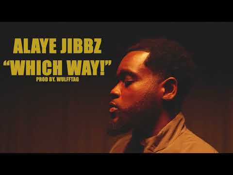 ALAYE JIBBZ  - WHICH WAY  (Visualizer)