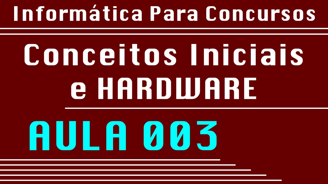 Aula 003 - Hardware - Informática para Concursos