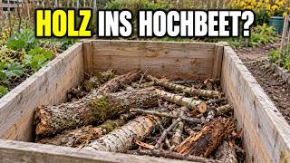Die Wahrheit über Holz im Hochbeet