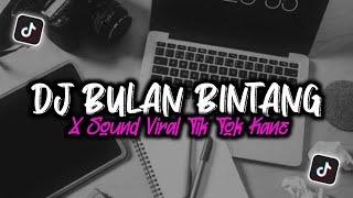 Download lagu Dj Bulan Bintang Betrand Peto X Sound Viral Tik Tok Kane ( Fikri Eneste Rimex ) mp3