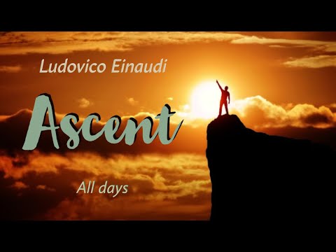Ascent (all days) Ludovico Einaudi