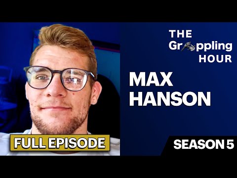 GRAPPLING HOUR with Max Hanson