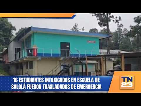 16 estudiantes intoxicados en escuela de Sololá fueron trasladados de emergencia