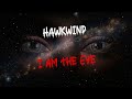 Hawkwind  -  I am the Eye (live)