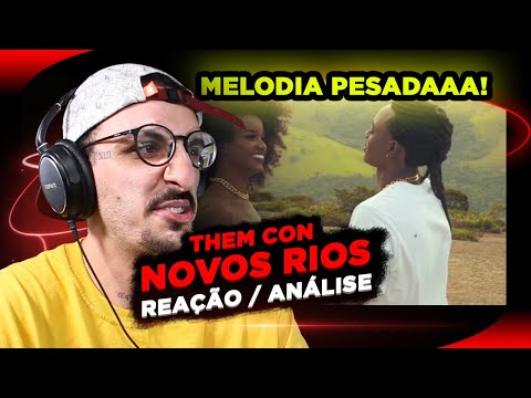 !!!MELODIA PESADAAA!!! Them Con - Novos Rios [Reação/ Análise]