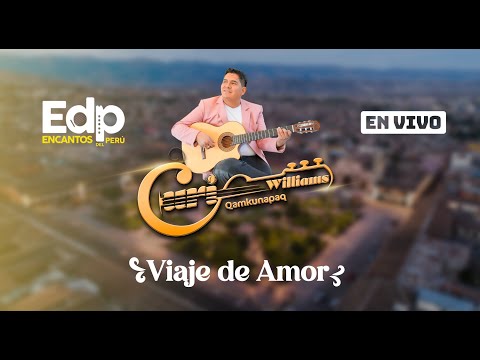 Williams Curi - VIAJE DE AMOR (EN VIVO) - Encantos del Perú 2025.