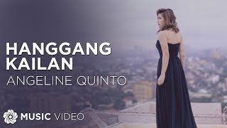 Angeline Quinto - Hanggang Kailan (Official Music Video)