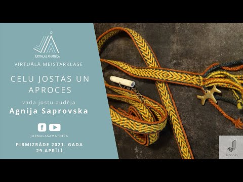 Celu jostas un aproces aušana. Jūrmalas Amatnīcas virtuālā meistarklase