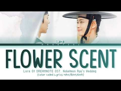 Lara (라라) of DreamNote - 꽃향기 (Nobleman Ryu's wedding OST Part.1) Lyrics Han/Rom/Eng