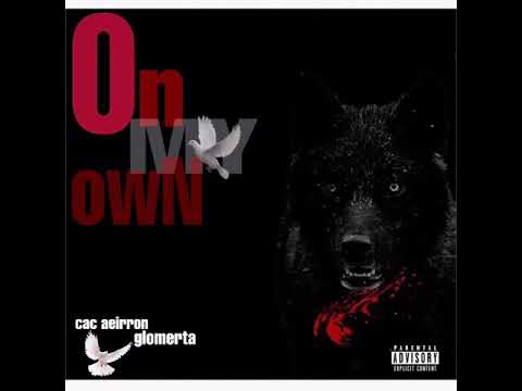 CAC Aeirron X Glomerta - On My Own