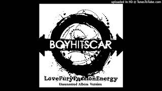 BOYHITSCAR - LoveFuryPassionEnergy [Uncensored Album Version]