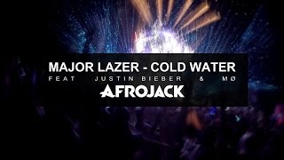 Major Lazer - Cold Water (feat. Justin Bieber &amp; MØ) (Afrojack Remix) [UNRELEASED]
