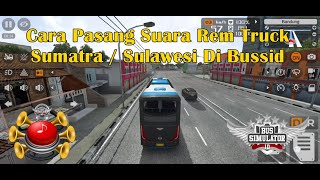 Download lagu CARA PASANG SUARA REM TRUCK SUMATRA / SULAWESI DI BUSSID mp3
