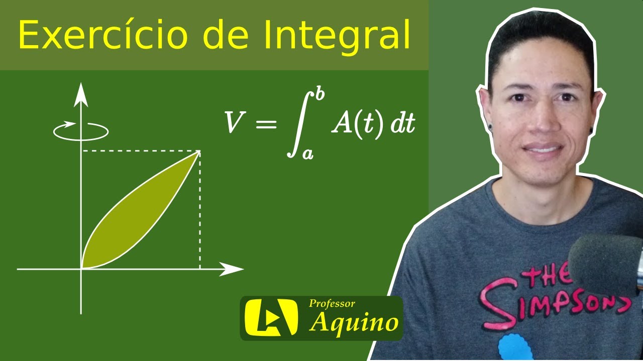 Exercício #2 - Cálculo de Volume com Integral. | Exercício de Integral.