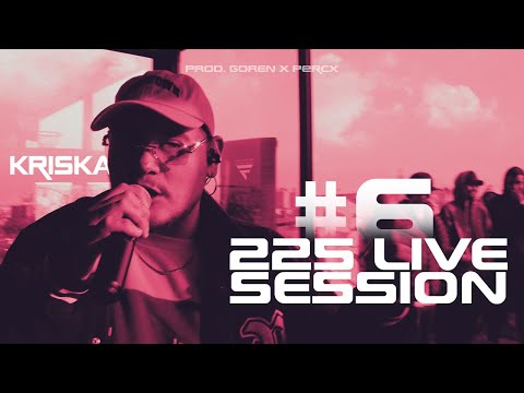 225 LIVE SESSION #6 @KRISKAOFICIAL // GOREN X PERCU - 225 RECORDS