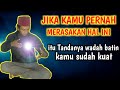 TANDA TANDA WADAH BATIN SUDAH KUAT