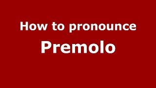 How to pronounce Premolo