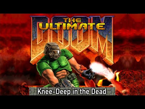 The Ultimate DOOM || Knee-Deep in the Dead
