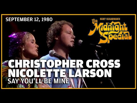 Say You'll Be Mine - Christopher Cross & Nicolette Larson | The Midnight Special   9 12 80
