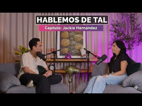 Hablemos De Tal - Ep. 106 - Jackie Hernández | UnTalFredo