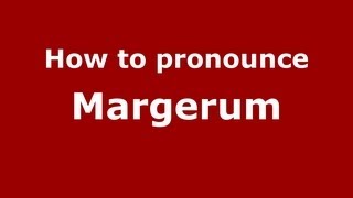 How to pronounce Margerum