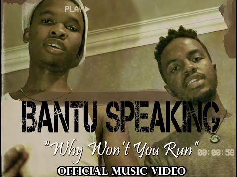 SPeeKa presents Bantu Speaking - Why Wont You Run [Official Music Video]