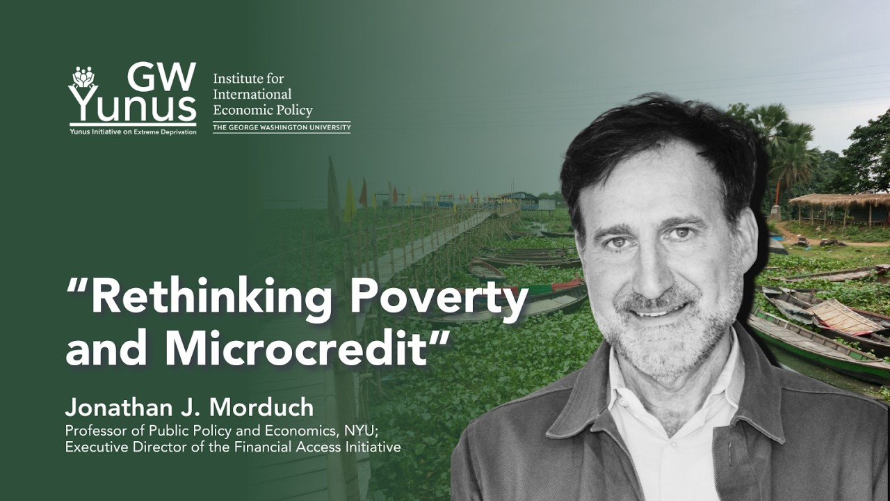 Rethinking Poverty & Microcredit | Jonathan Morduch, NYU