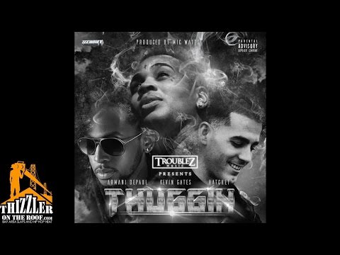 Armani Depaul & Hatchet ft. Kevin Gates - Thuggin (Prod. Mic Watts) [Thizzler.com]