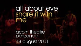 All About Eve - Share It With Me - 18/08/2001 - Penzance Acorn Theatre