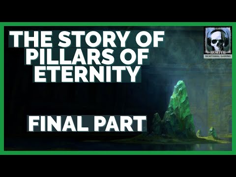 The Story Of Pillars Of Eternity - Part 4