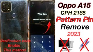 OPPO A15 Cph2185 Hard Reset | Oppo A15 Unlock Without PC New Method 2023