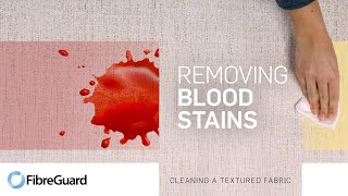 How To Remove Blood Stains from a Textured FibreGuard Fabric