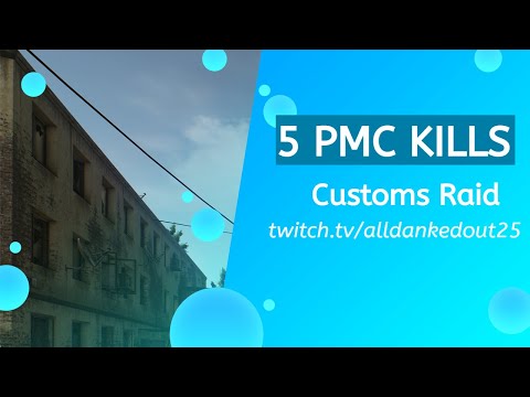 5 PMC KILL RAID // CUSTOMS // DORMS // SOLO RAID
