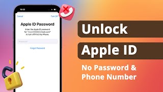 [4 Ways] How to Unlock Apple ID without Phone Number/Password 2024