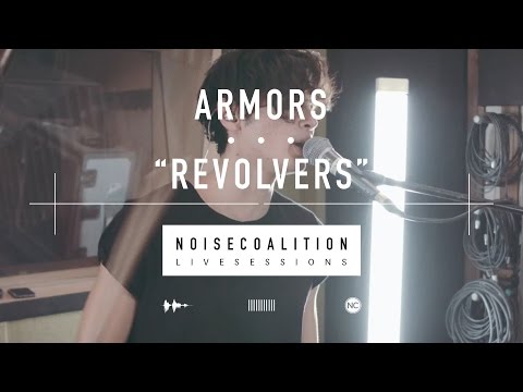Armors - Revolvers (Noise Coalition Live Sessions)