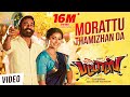 Pattas Video Songs Morattu Thamizhan D